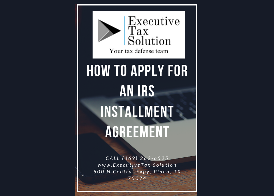 IRS Installment Agreement How to Apply