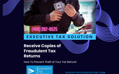 Receive Copies of Fraudulent Tax Returns